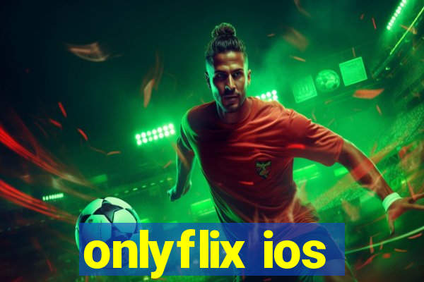 onlyflix ios